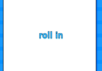 roll in
