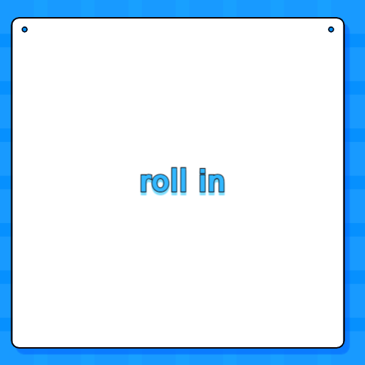 roll in