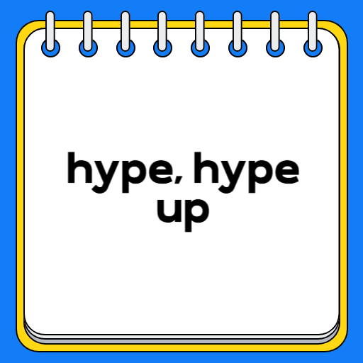 hype, hype up