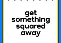 get something squared away