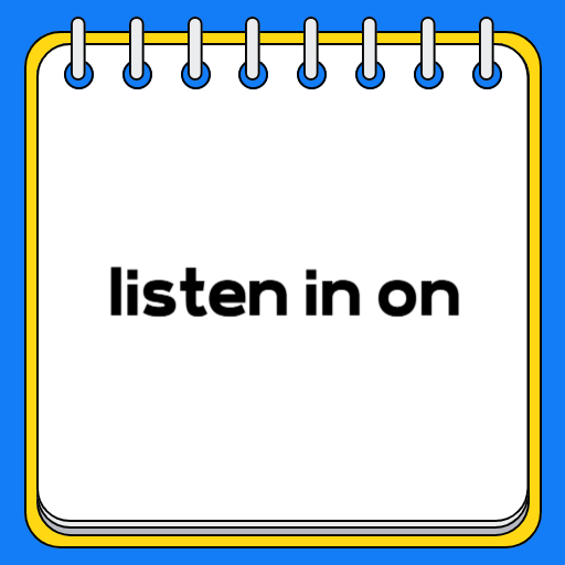 listen in on