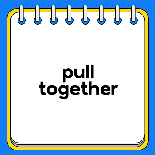 pull together