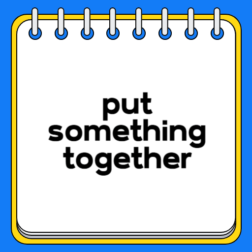 put something together