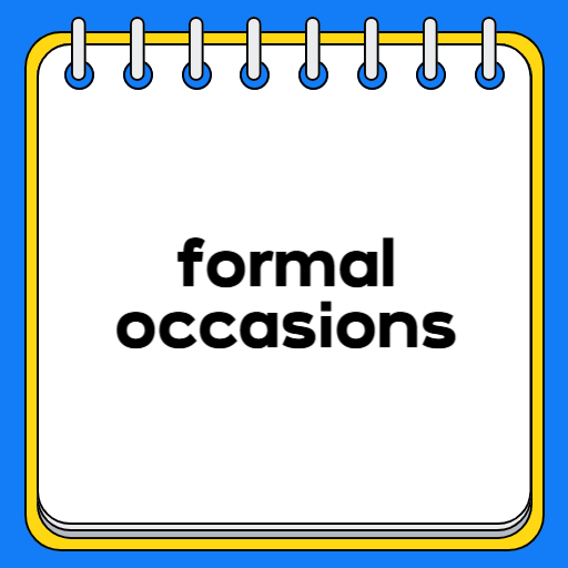formal occasions