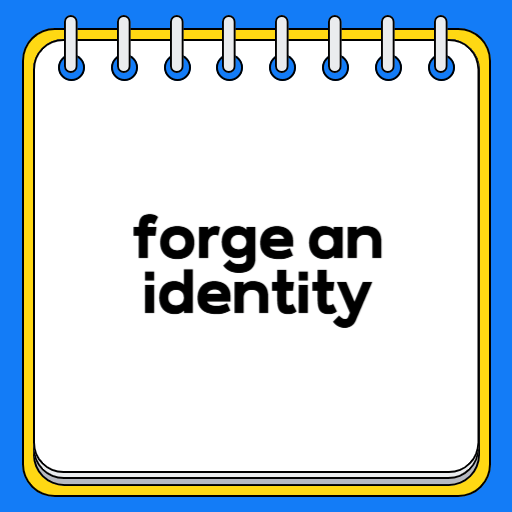 forge an identity