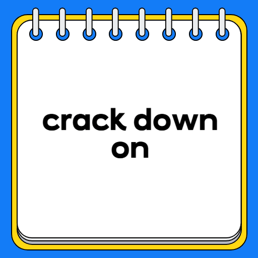 crack down on