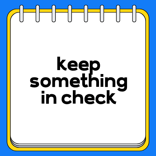 keep something in check