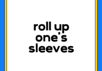 roll up one's sleeves