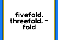 fivefold, threefold, -fold