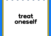 treat oneself