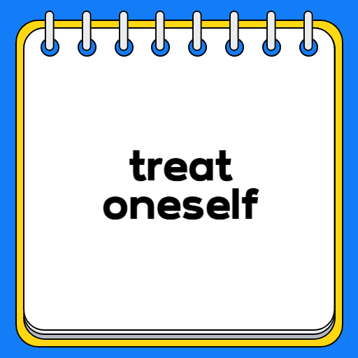 treat oneself