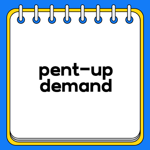pent-up demand