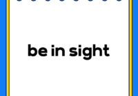 be in sight