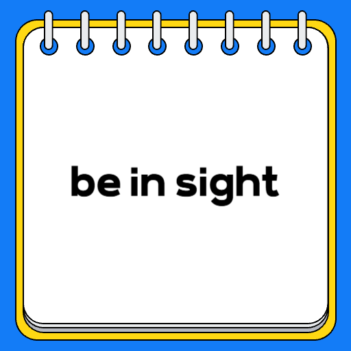 be in sight