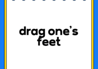 drag one's feet