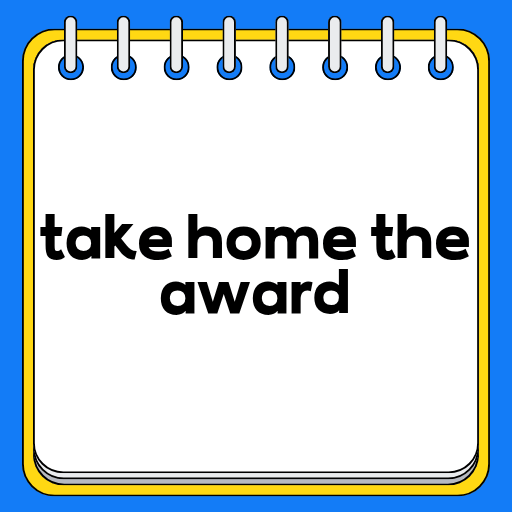 take home the award