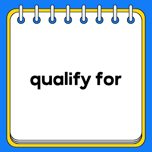 qualify for