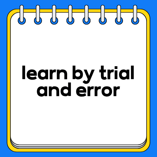 learn by trial and error
