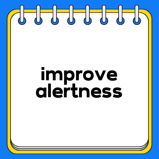 improve alertness
