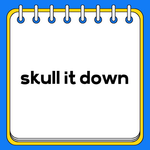 skull it down