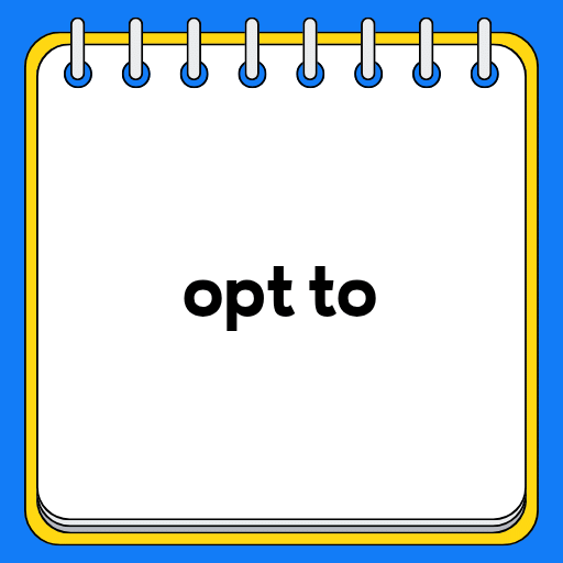 opt to