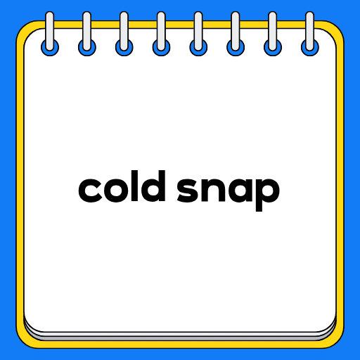 cold snap