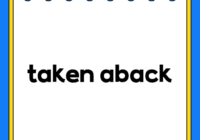 taken aback