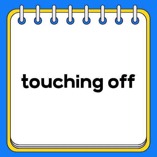touching off