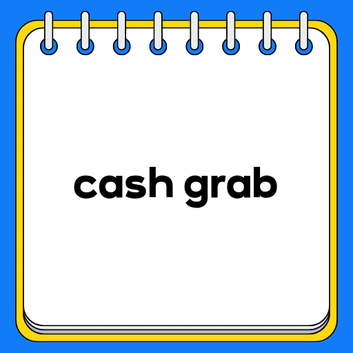 cash grab