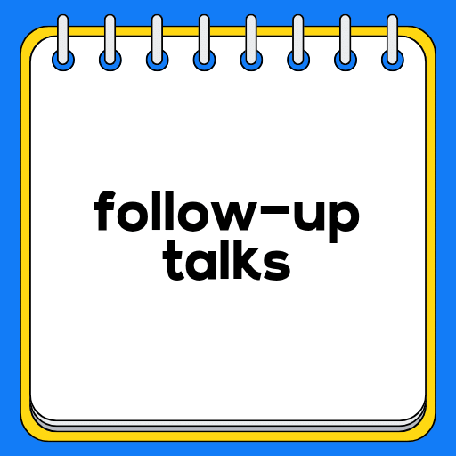 follow-up talks